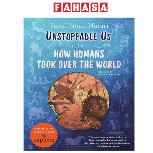 Sách ngoại văn: Unstoppable Us - Volume 1 - How Humans Took Over The World