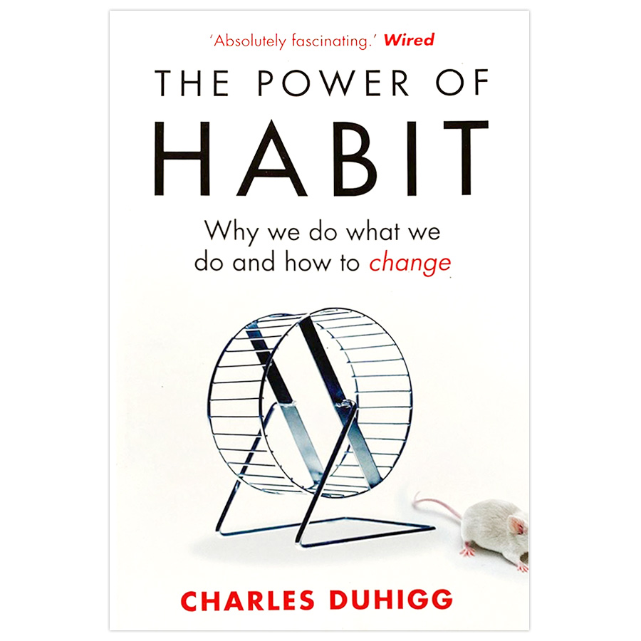 The Power of Habit : Why We Do What We Do and How to Change