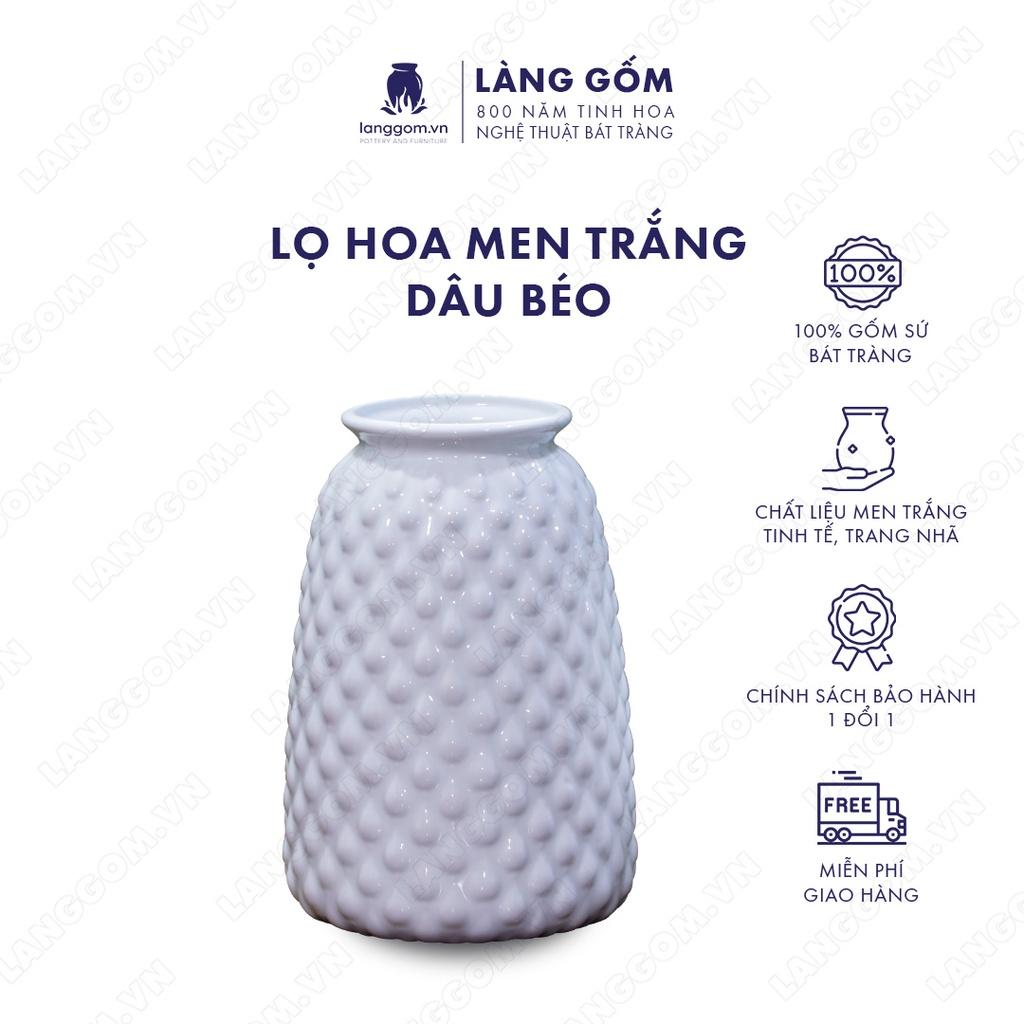 Bình hoa, lọ hoa Gốm sứ Bát Tràng cao cấp Men trắng dâu béo dùng làm quà tặng, trang trí - Làng Gốm Bát Tràng