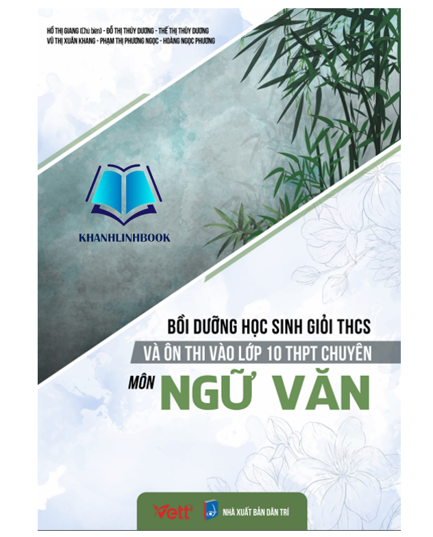Sách - Bồi Dưỡng Học Sinh Giỏi THCS Và Ôn Thi Vào Lớp 10 THPT Chuyên Môn Ngữ Văn