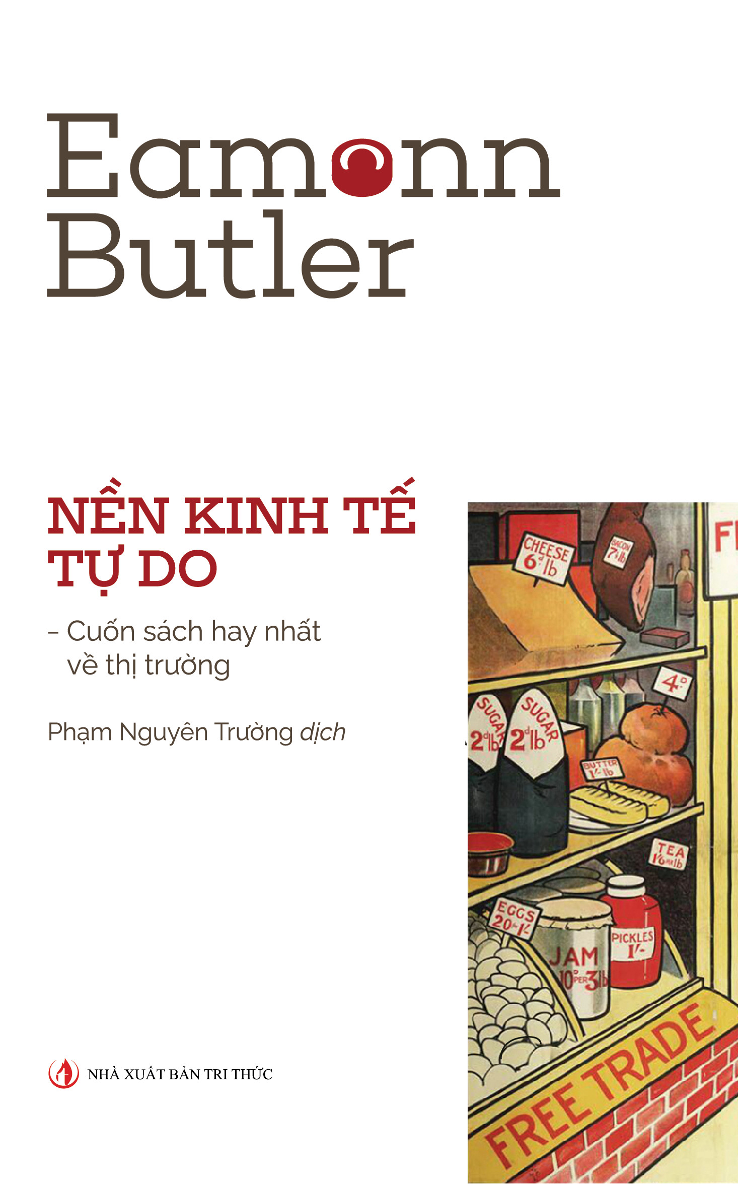 Nền kinh tế tự do - Eamonn Butler - Nhà Xuất Bản Tri Thức