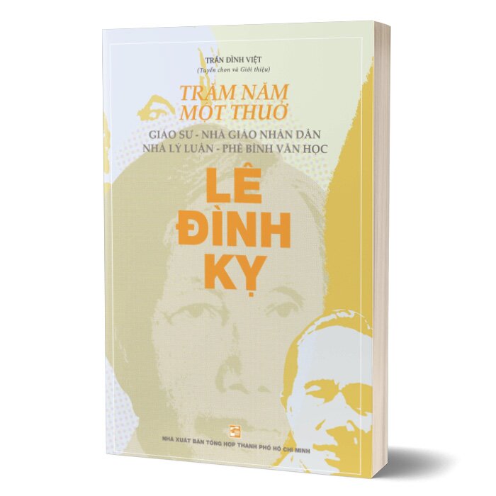 Trăm năm một thuở: Giáo sư – Nhà giáo nhân dân Nhà lý luận – Phê bình văn học Lê Đình Kỵ