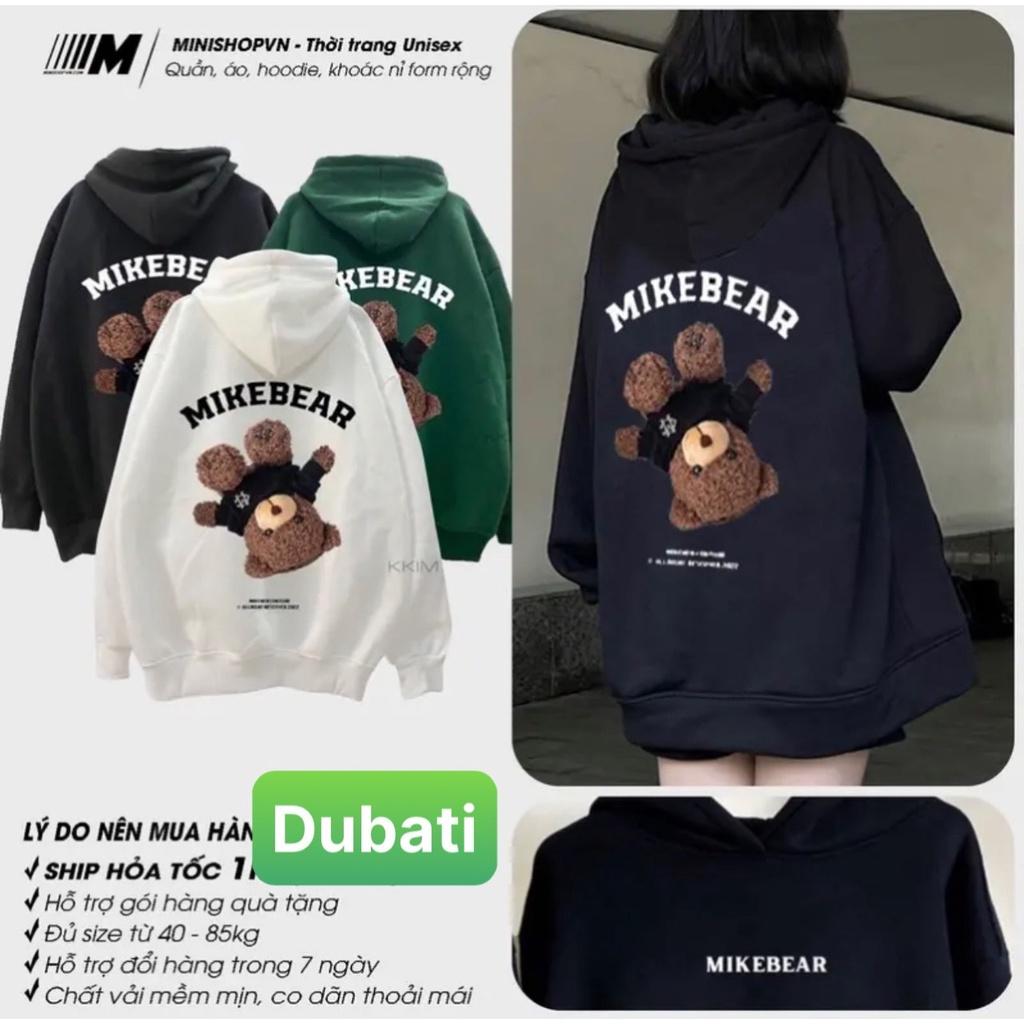 ÁO KHOÁC HOODIE NAM NỮ CON GẤU NGƯỢC MIKEBEAR CHẤT NỈ DÀY PHOM FROM RỘNG CHỐNG LẠNH NẮNG, NÓNG ĐÔNG HÈ XỊN SÒ-DUBATI