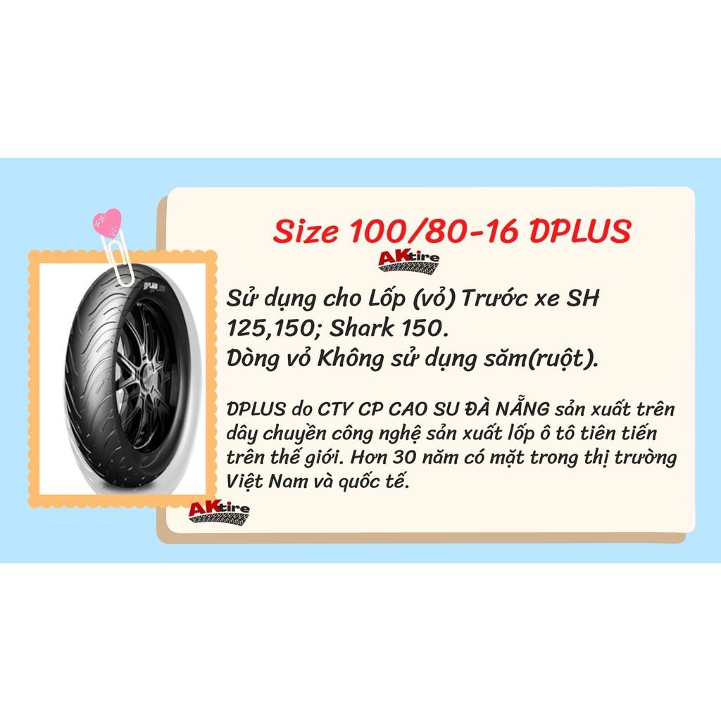 Lốp(Vỏ) DPLUS 100/80-16 Dành cho Trước SH125,150, Shark150 CÔNG NGHỆ NHÂTJIS