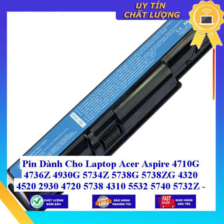 Pin dùng cho Laptop Acer Aspire 4710G 4736Z 4930G 5734Z 5738G 5738ZG 4320 4520 2930 4720 5738 4310 5532 5740 5732Z - Hàng Nhập Khẩu  MIBAT321