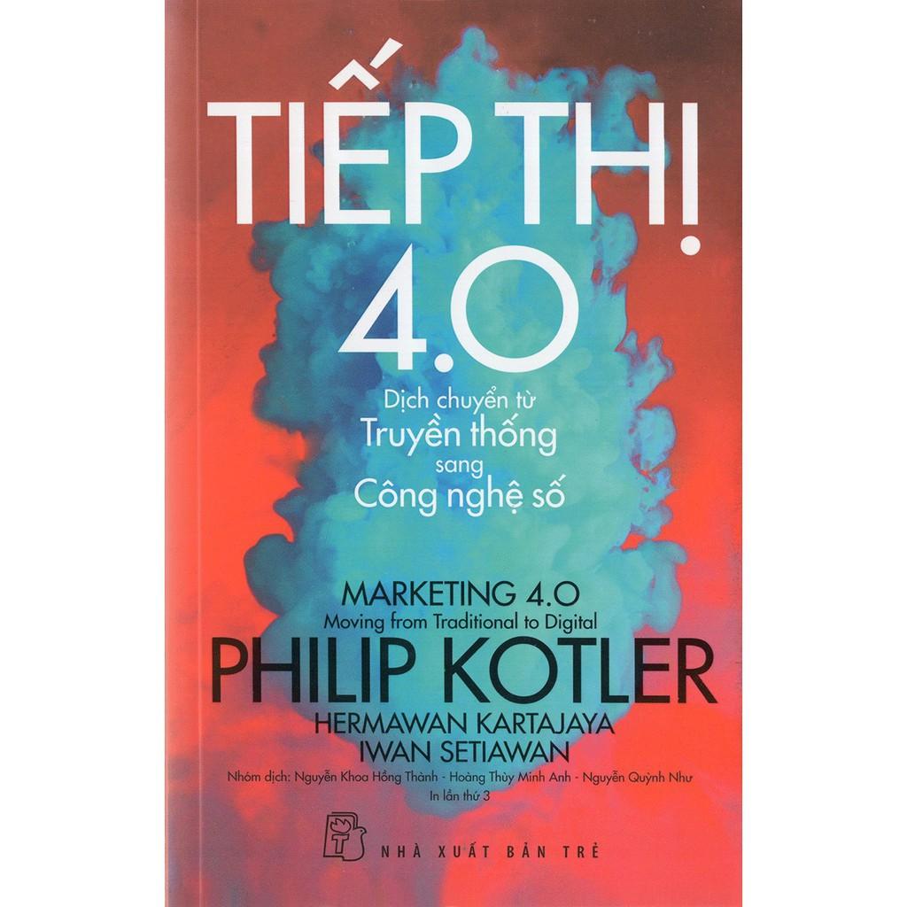 Sách P.Kotler Tiếp thị 4.0 Dịch Chuyển Từ Truyền Thống Sang Công Nghệ Số