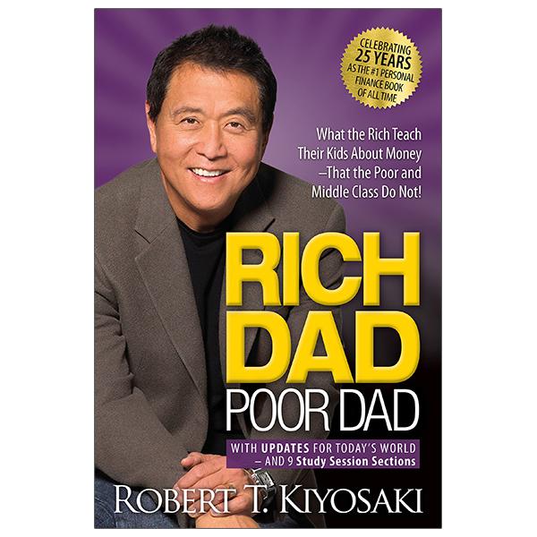 Rich Dad Poor Dad: What The Rich Teach Their Kids About Money That The Poor And Middle Class Do Not!