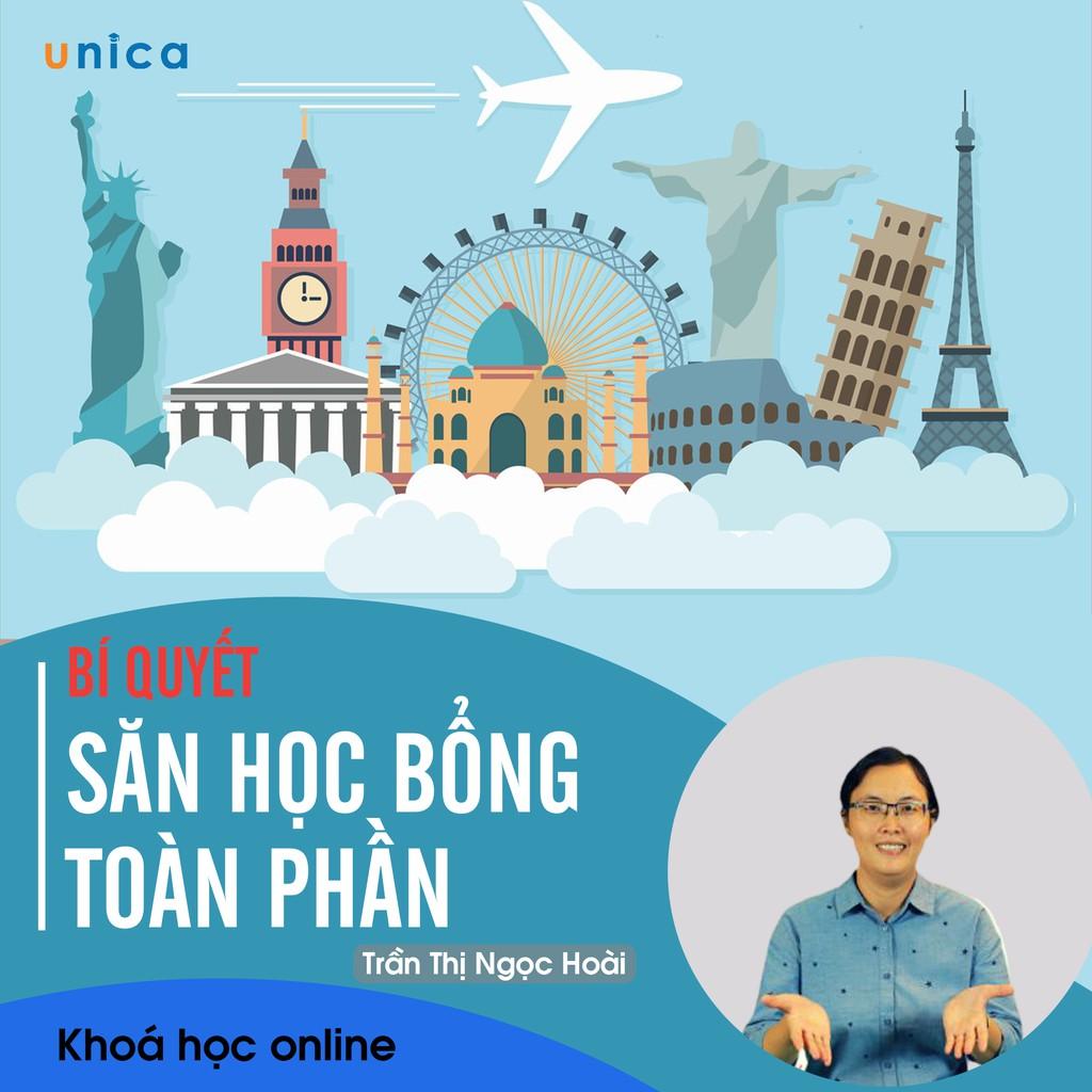 - Khóa học PHÁT TRIỂN CÁ NHÂN- Bí quyết săn học bổng toàn phần- UNICA.VN