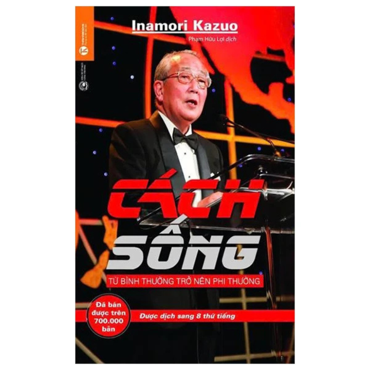 Sách - Cách Sống - Từ Bình Thường Trở Nên Phi Thường (Tái Bản 2024) - Inamori Kazuo - Nhà xuất bản Công Thương