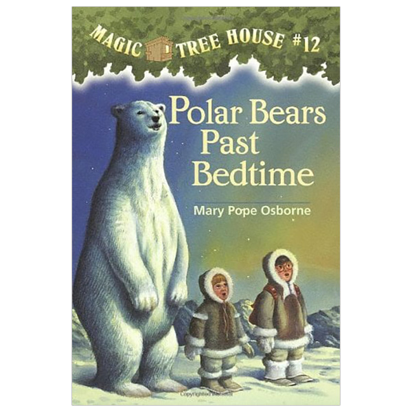 Polar Bears Past Bedtime (Magic Tree House, No. 12)