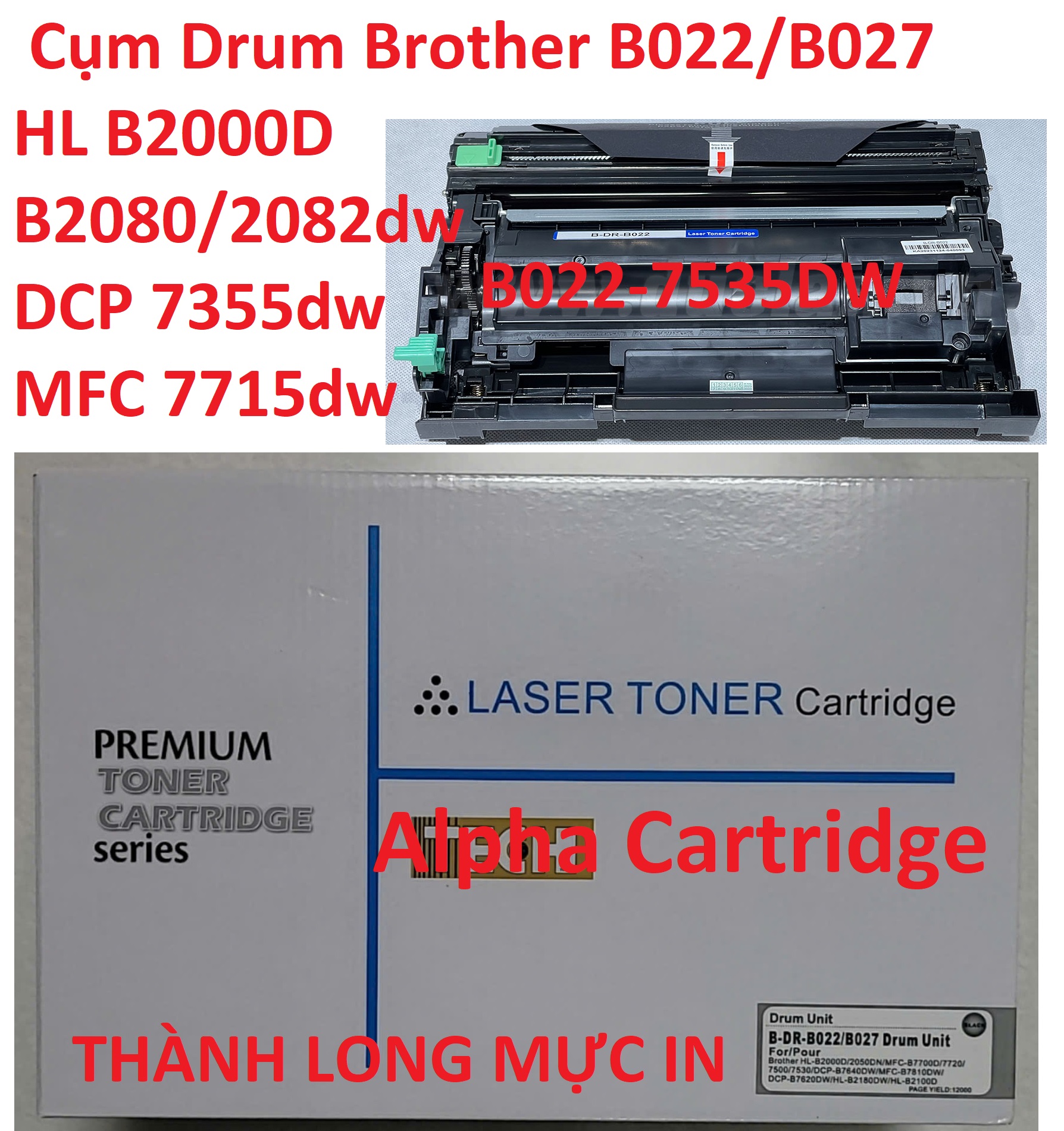 Cụm drum B022/027 Cụm trống Brother DCP 7535dw-HL B2000d B2080dw 2082dw-MFC 7715dw Hàng chính hãng Alpha Cartridge