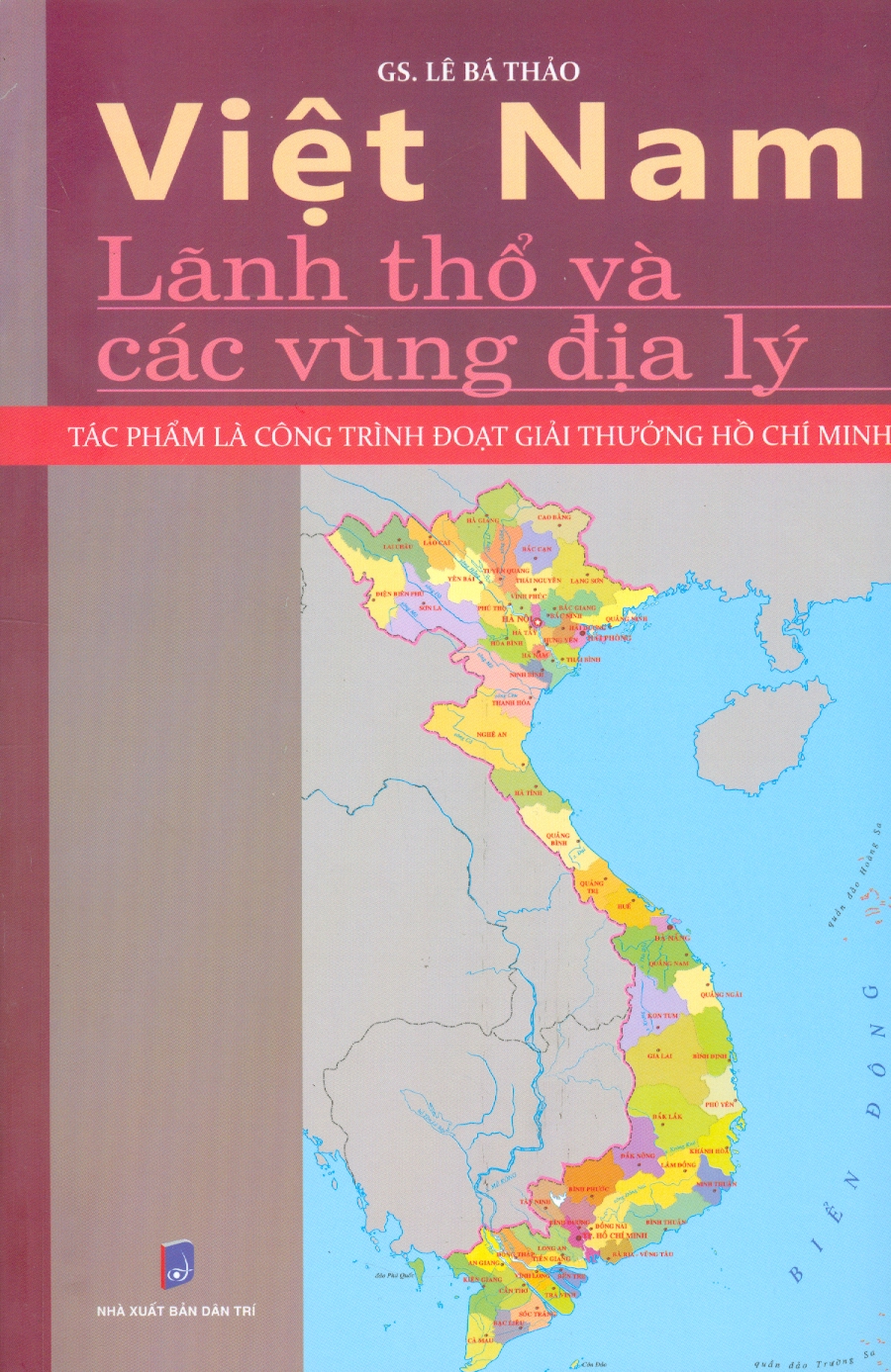 VIỆT NAM – LÃNH THỔ VÀ CÁC VÙNG ĐỊA LÝ - Lê Bá Thảo- Hanoibooks – NXB Dân Trí