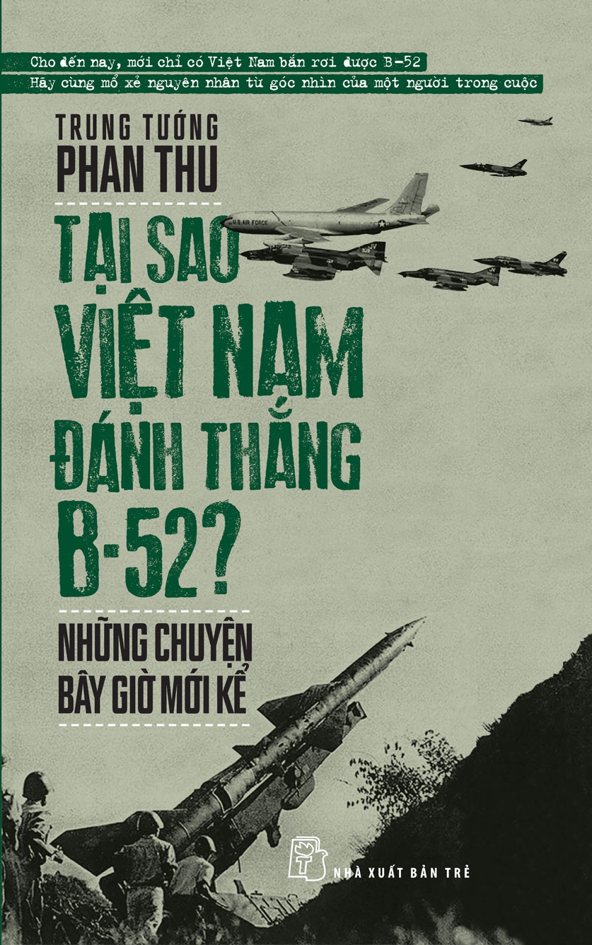 Tại Sao Việt Nam Đánh Thắng B-52? - Những Chuyện Bây Giờ Mới Kể