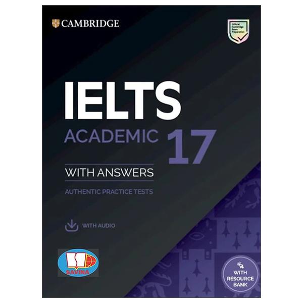 Cambridge IELTS 17 Academic With Answers (Savina)