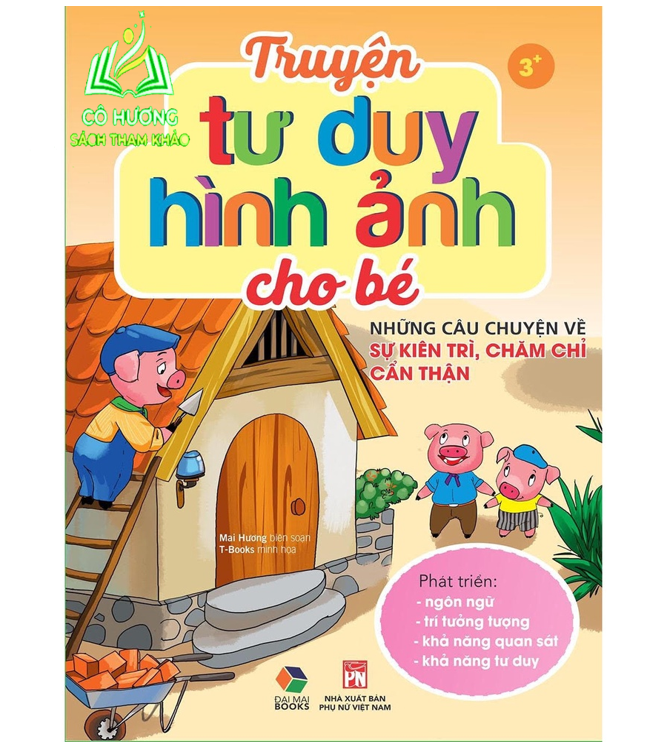 Sách - Truyện Tư Duy Hình Ảnh Cho Bé - Những Câu Chuyện Về Sự Kiên Trì, Chăm Chỉ, Cẩn Thận - MC