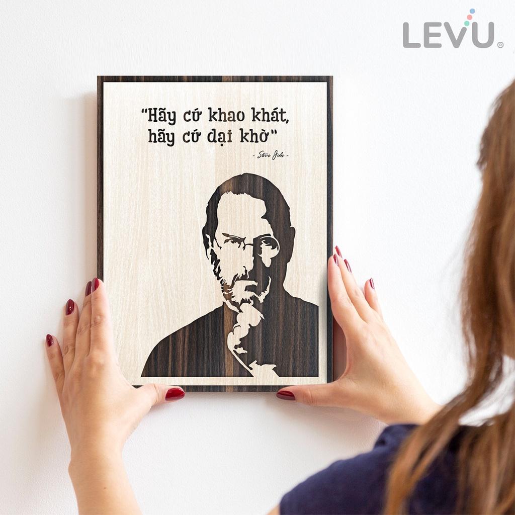 Tranh câu nói Steve Jobs LEVU NT02 &quot;Hãy cứ khao khát hãy cứ dại khờ&quot;