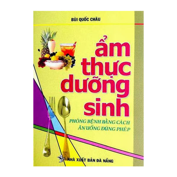 Ẩm Thực Dưỡng Sinh - Phòng Bệnh Bằng Cách Ăn Uống Đúng Phép