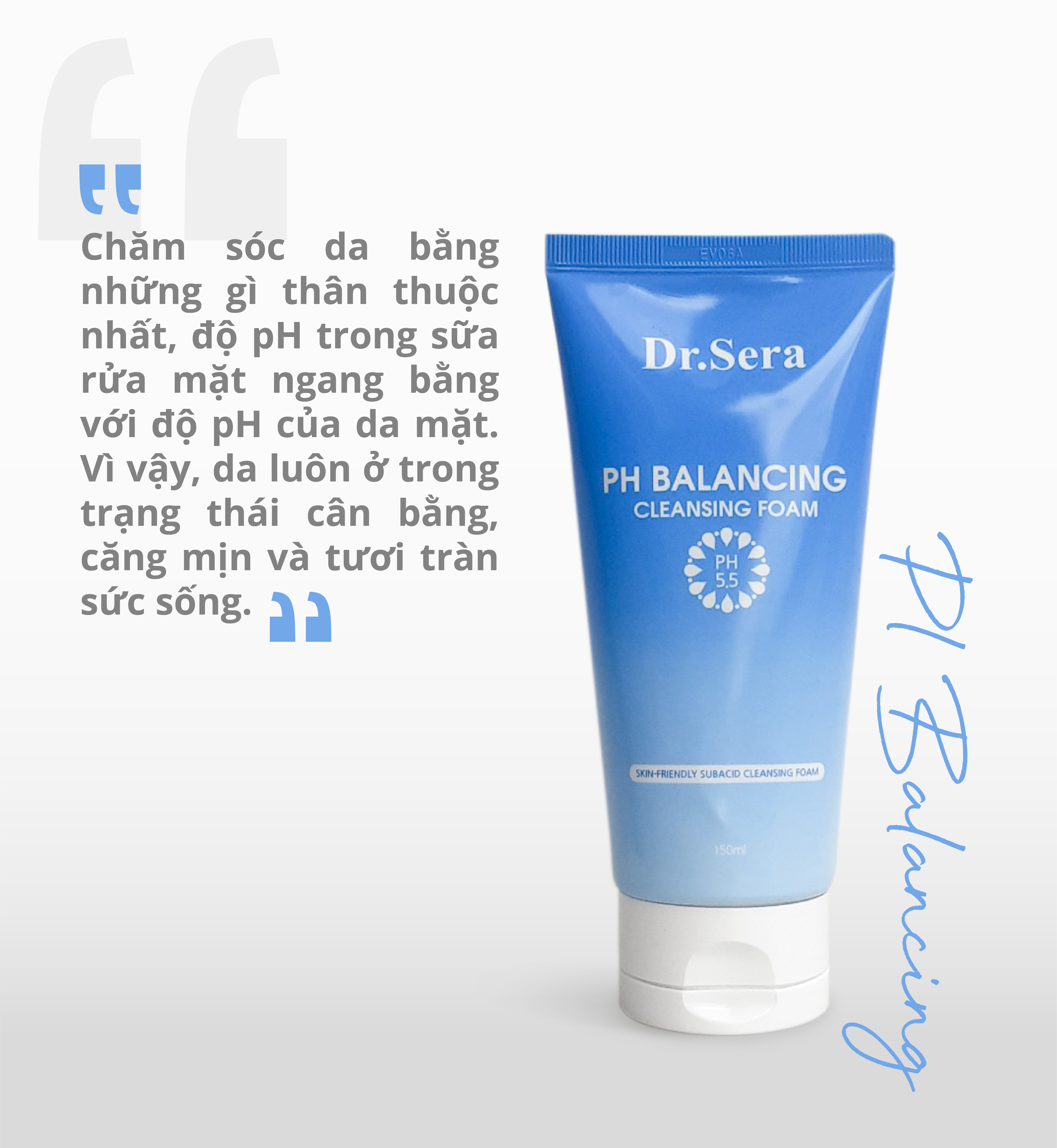 Sữa rửa mặt làm sạch sâu - pH 5.5 - dưỡng ẩm tối đa - da săn chắc Dr.Sera pH 5.5 Balancing Cleansing Foam