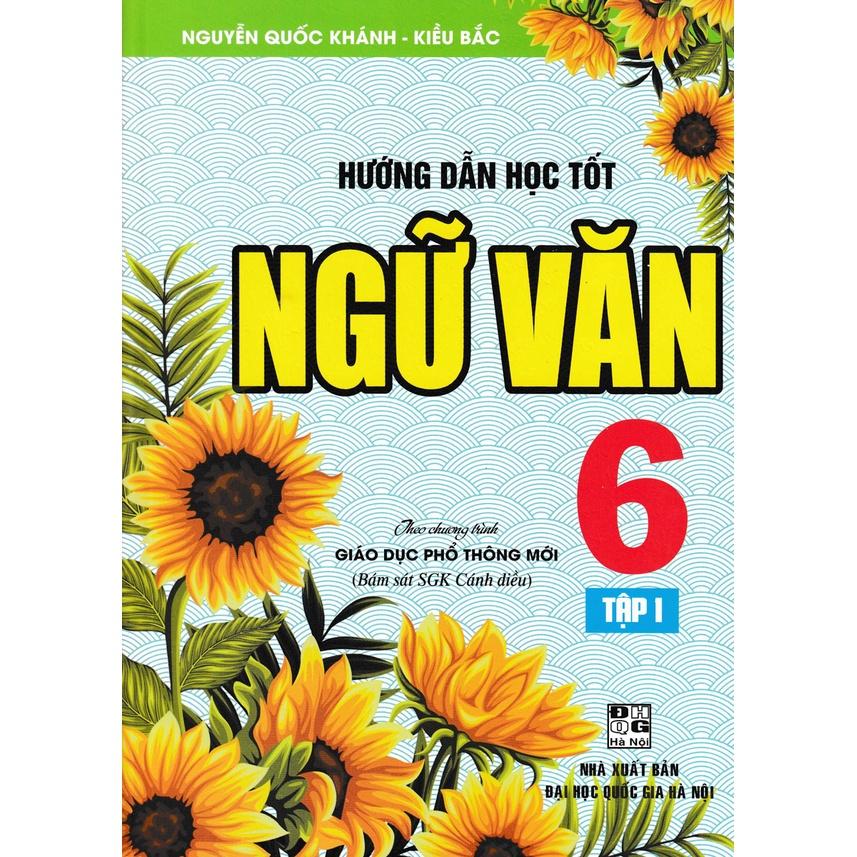 Sách-Hướng Dẫn Học Tốt Ngữ Văn 6 - Tập 1 (Bám Sát SGK Cánh Diều)