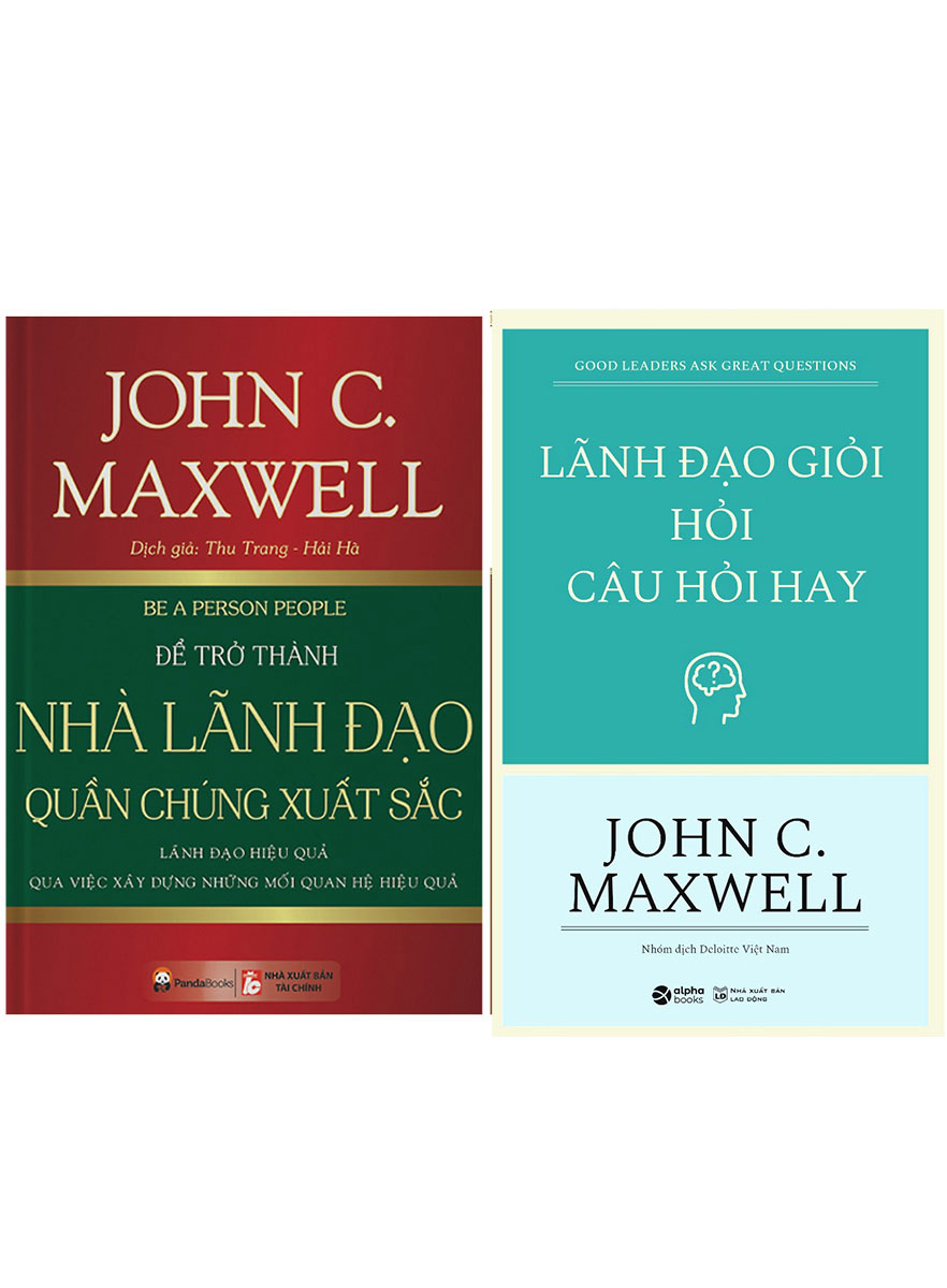 Combo 2 Cuốn: Để Trở Thành Nhà Lãnh Đạo Quần Chúng Xuất Sắc + Lãnh Đạo Giỏi Hỏi Câu Hỏi Hay