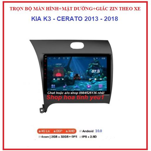 Màn hình ô tô dvd android 9 inch theo xe KIA K3-CERATO đời 2013-2018, Combo Bộ đầy đủ: màn+ mặt dưỡng+ giắc zin.