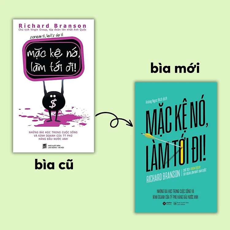 Mặc Kệ Nó, Làm Tới Đi! - Richard Branson - Hoàng Ngọc Bích dịch - Tái bản 2023 - (bìa mềm)