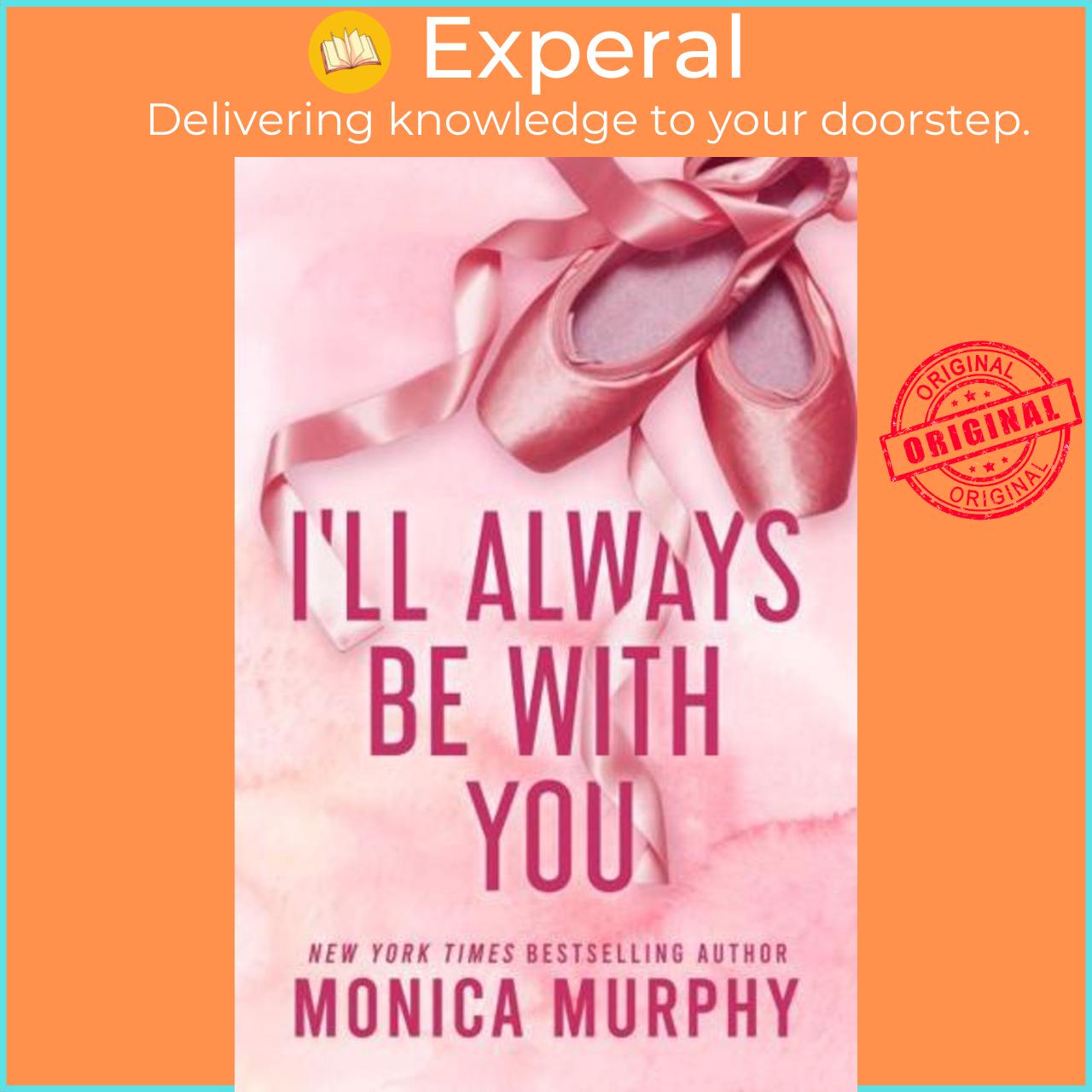 Sách - I'll Always Be With You by Monica Murphy (UK edition, Paperback)