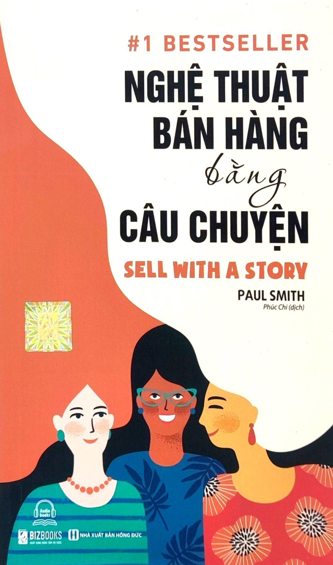 Nghệ Thuật Bán Hàng Bằng Câu Chuyện (Tái Bản 2023)