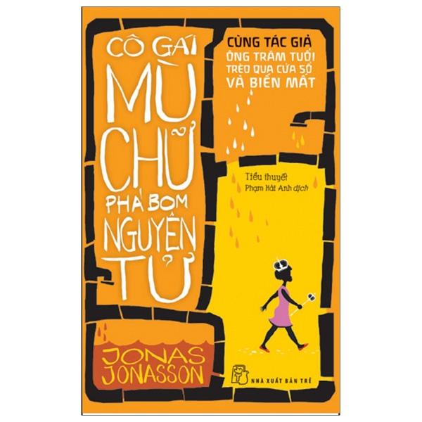 Cô Gái Mù Chữ Phá Bom Nguyên Tử (Tái Bản 2019)