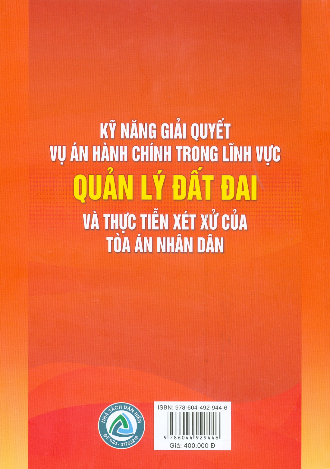 Kỹ Năng Giải Quyết Vụ Án Hành Chính Trong Lĩnh Vực Quản Lý Đất Đai Và Thực Tiễn Xét Xử Của Toà Án Nhân Dân - Tái Bản Lần Thứ Nhất, Có Sửa Đổi, Bổ Sung Theo Luật Đất Đai Năm 2024