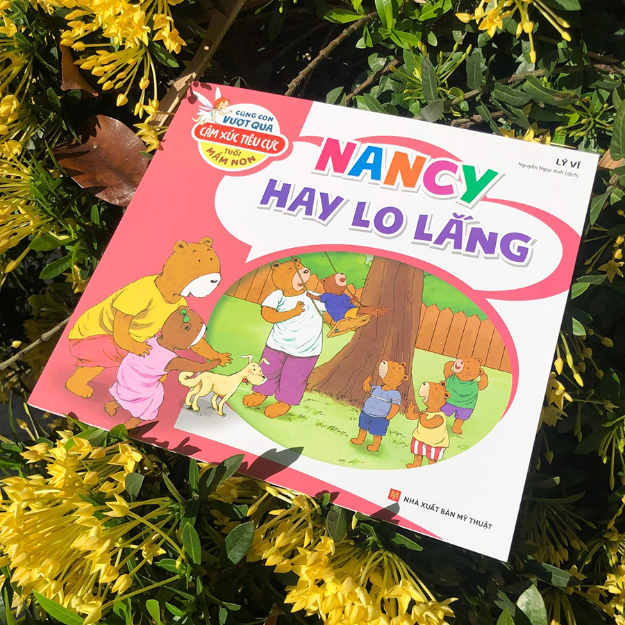 Cùng Con Vượt Qua Cảm Xúc Tiêu Cực Tuổi Mầm Non – Nancy Hay Lo Lắng B35