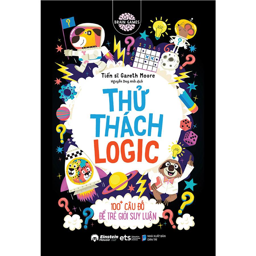 Sách Brain Games - Thử Thách Logic - 100+ Câu Đố Để Trẻ Giỏi Suy Luận