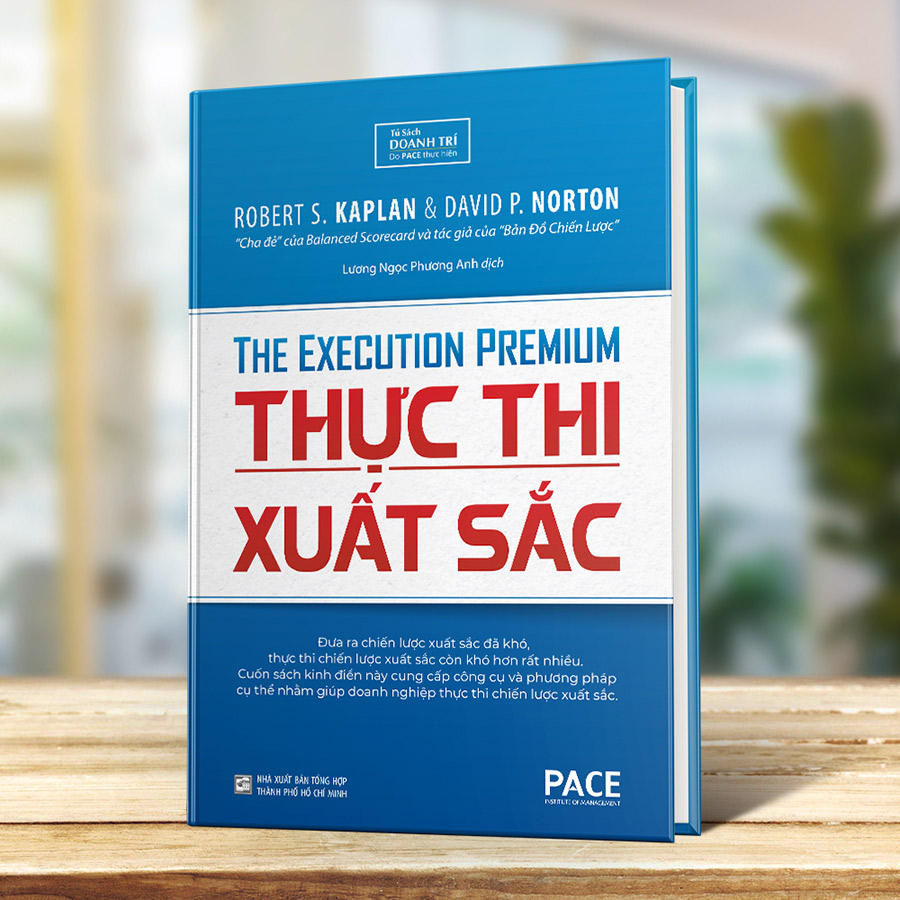 Sách PACE Books - Thực thi xuất sắc - The Execution Premium (tái bản)  - Robert S. Kaplan, David P. Norton