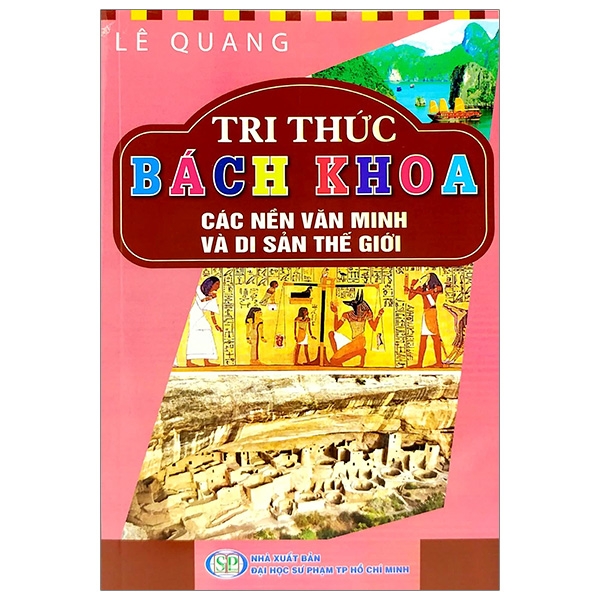 Tri Thức Bách Khoa - Các Nền Văn Minh Và Di Sản Thế Giới