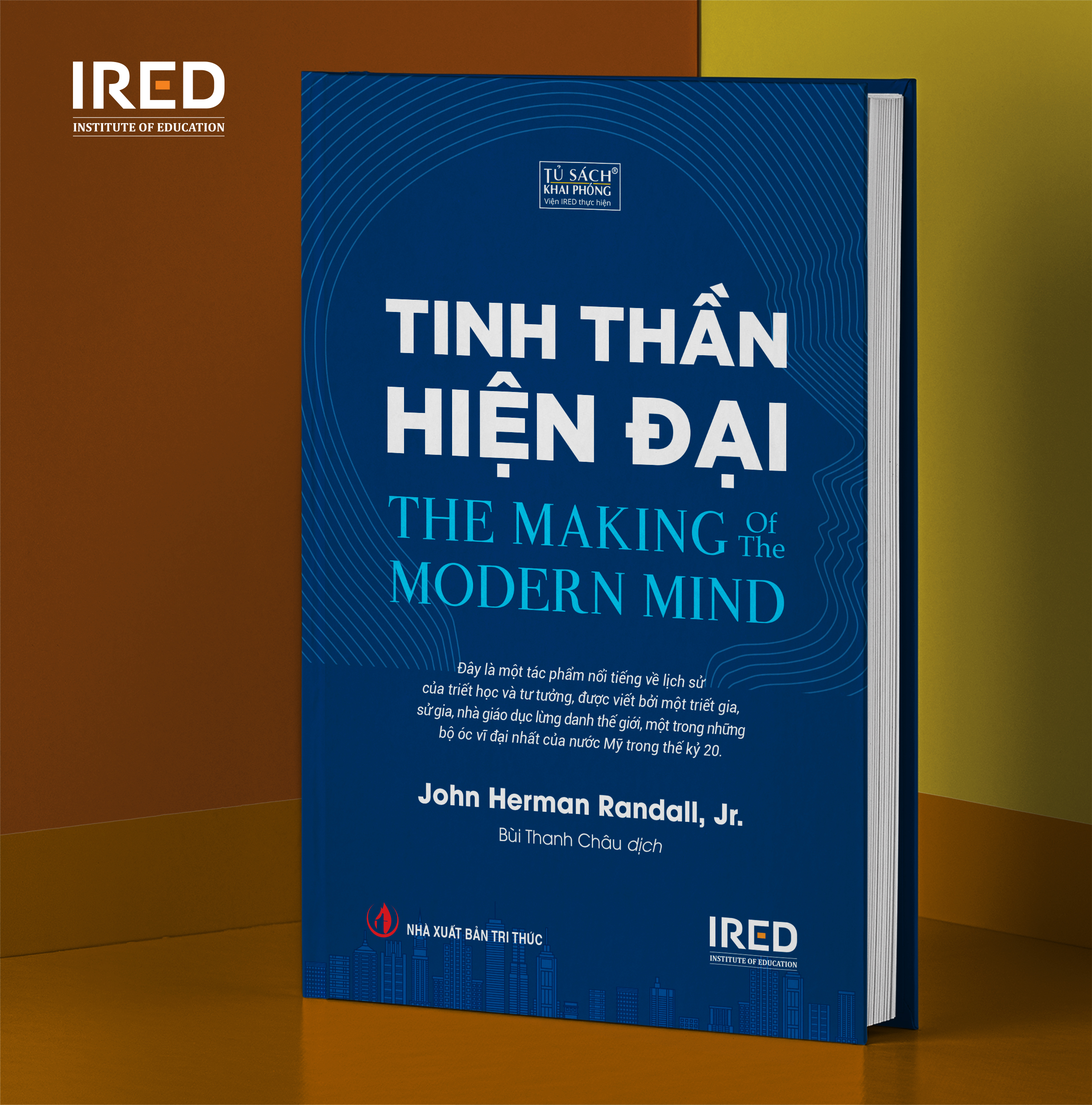 TINH THẦN HIỆN ĐẠI (The Making of the Modern Mind) - Lịch sử hình thành và phát triển - John Herman Randall, Jr. - Bùi Thanh Châu dịch - (bìa mềm)