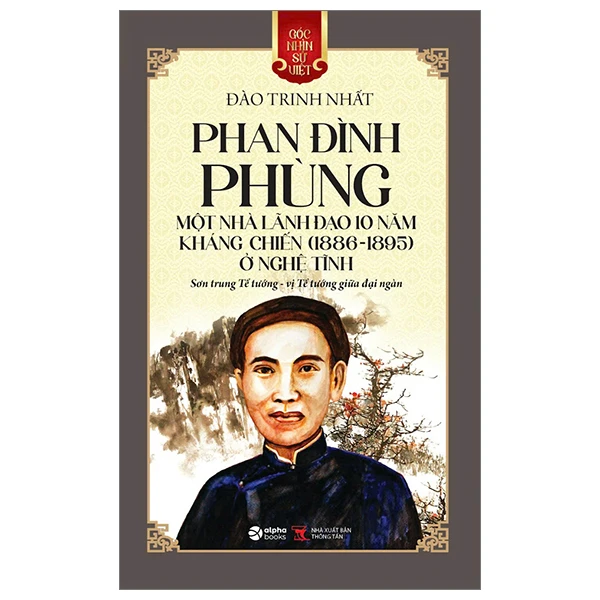 Phan Đình Phùng - Một Nhà Lãnh Đạo 10 Năm Kháng Chiến (1886-1895) Ở Nghệ Tĩnh - Bản Quyền