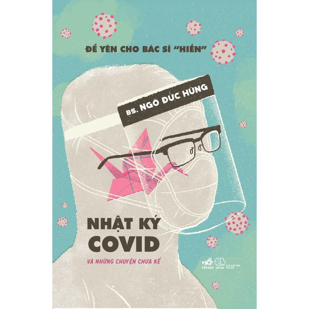 Để yên cho bác sĩ "hiền" 2 - Nhật ký Covid và những chuyện chưa kể - Bản Quyền