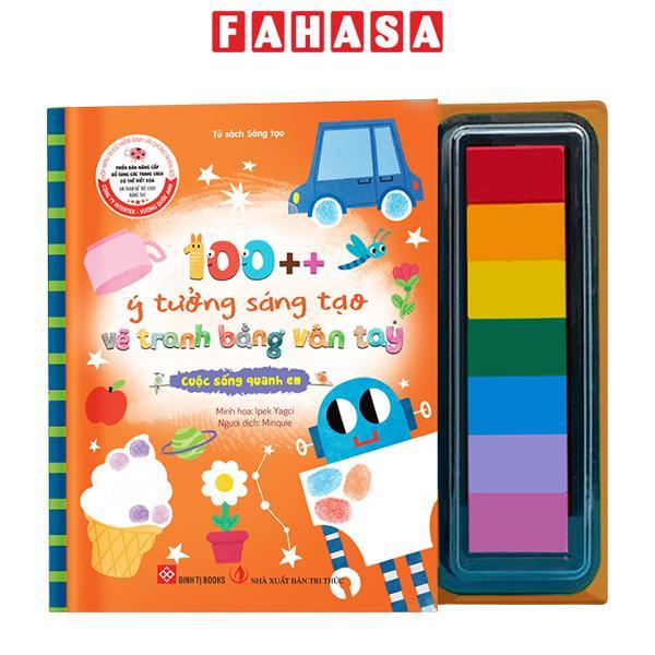 Sách - Sách 100++ Ý Tưởng Sáng Tạo Vẽ Tranh Bằng Vân Tay - Cuộc Sống Quanh Em/Động Vật Quanh Em/Trong Vườn/Đại Dương - Bìa Cứng