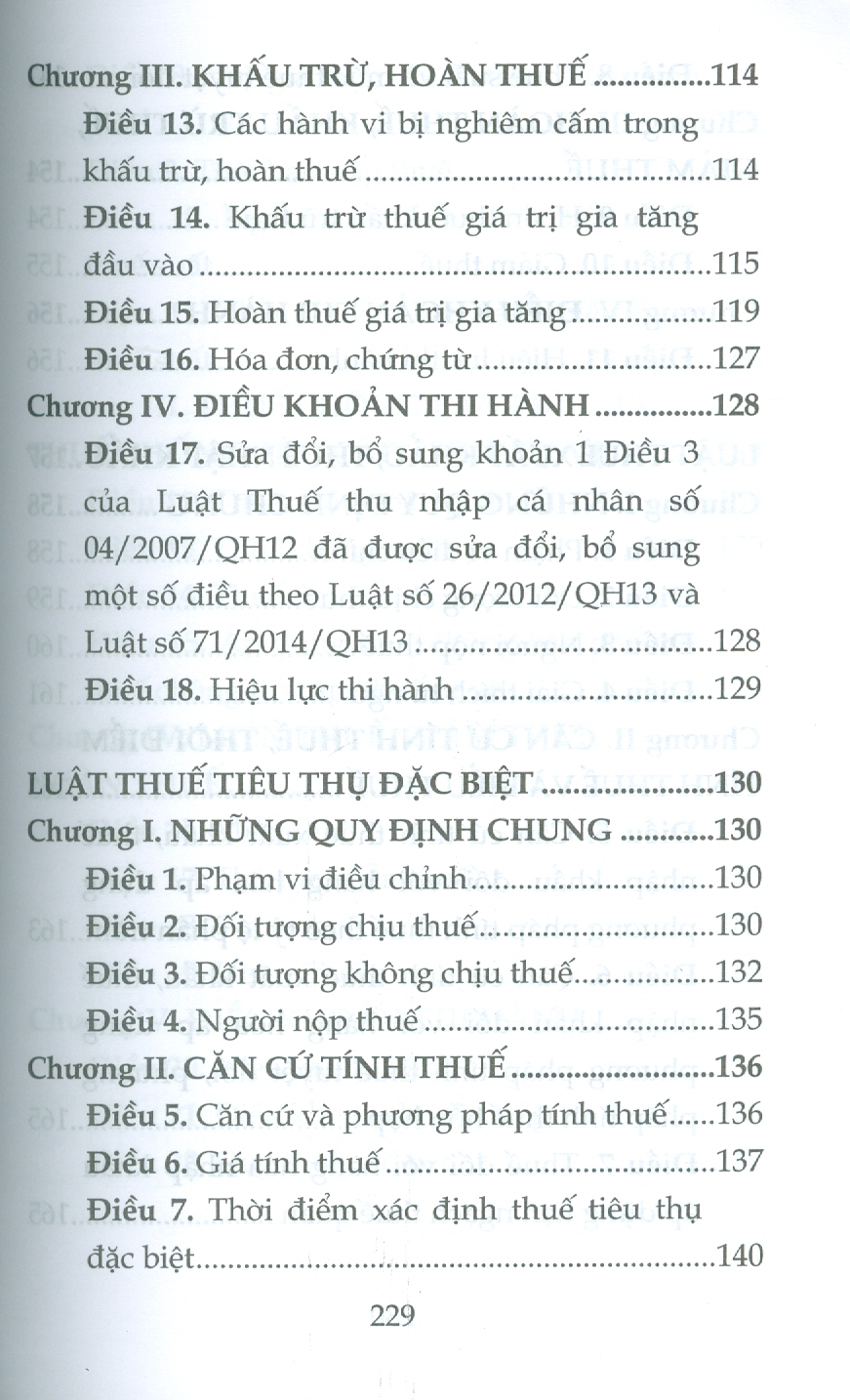 Luật Về Thuế: Luật Thuế Thu Nhập Cá Nhân; Luật Thuế Thu Nhập Doanh Nghiệp; Luật Thuế Giá Trị Gia Tăng; Luật Thuế Tiêu Thụ Đặc Biệt; Luật Thuế Xuất Khẩu, Thuế Nhập Khẩu
