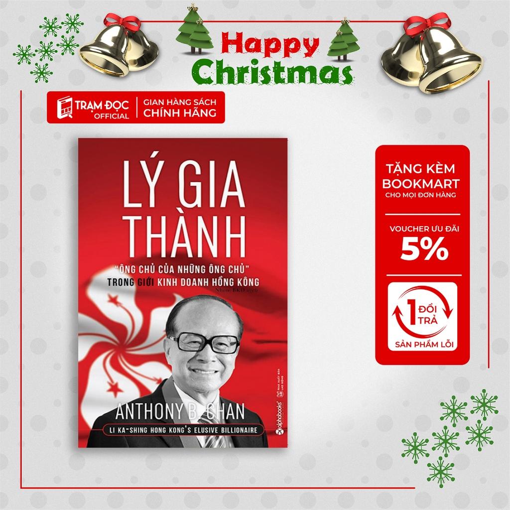 [ThangLong Bookstore]Lý Gia Thành - “Ông Chủ Của Những Ông Chủ” Trong Giới Kinh Doanh Hồng Kông