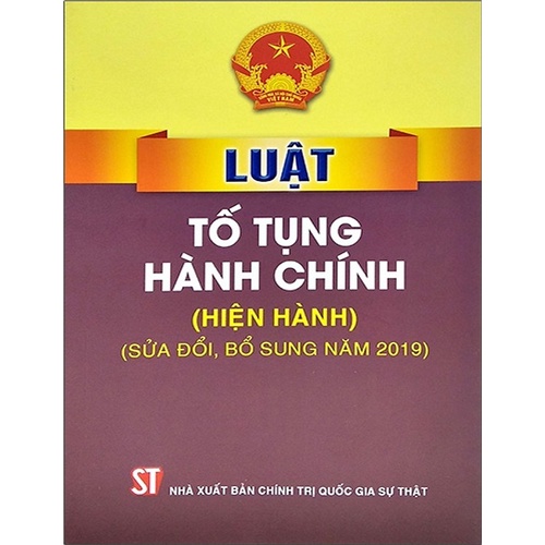 Luật Tố Tụng Hành Chính (Hiện Hành, Sửa Đổi, Bỗ Sung 2019)