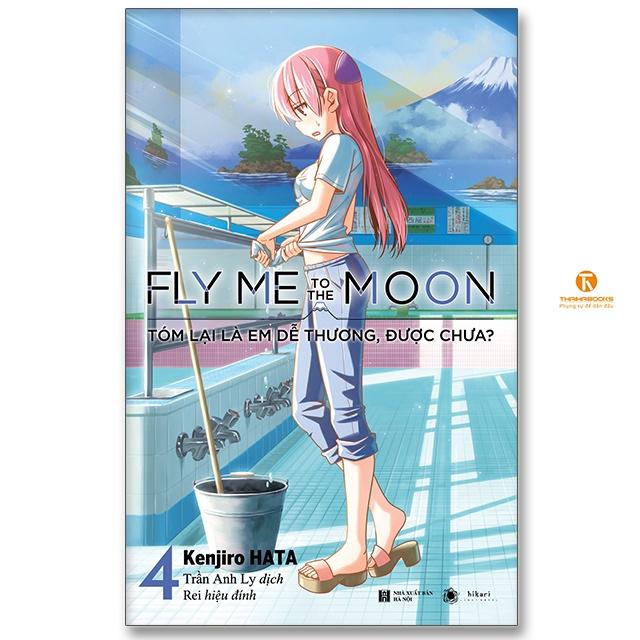 Fly me to the moon - Tóm lại là em dễ thương, được chưa - Tập 4 - Bản Quyền