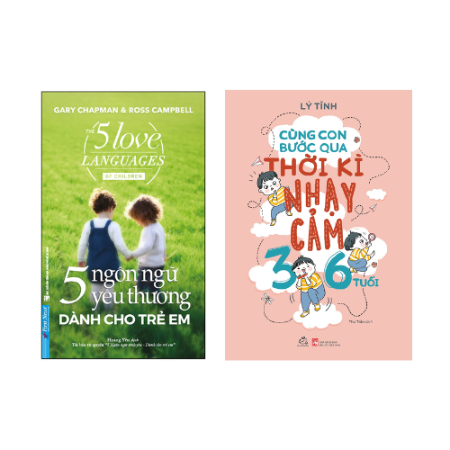 Combo 2 cuốn Nuôi Dạy Con: 5 Ngôn Ngữ Yêu Thương Dành Cho Trẻ Em  + Cùng Con Bước Qua Thời Kì Nhạy Cảm 3- 6 Tuổi