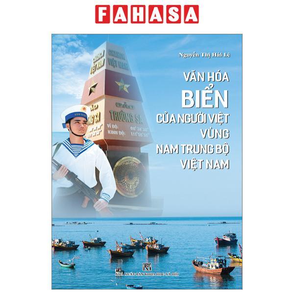 Văn Hóa Biển Của Người Việt Vùng Nam Trung Bộ Việt Nam - Bìa Cứng
