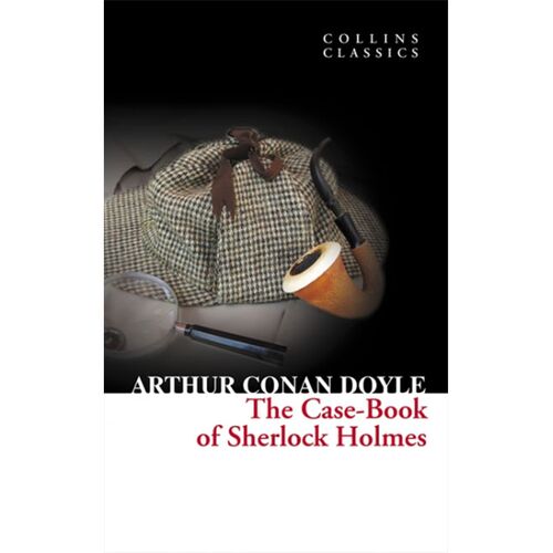 The Case-book of Sherlock Holmes (Collins Classics)