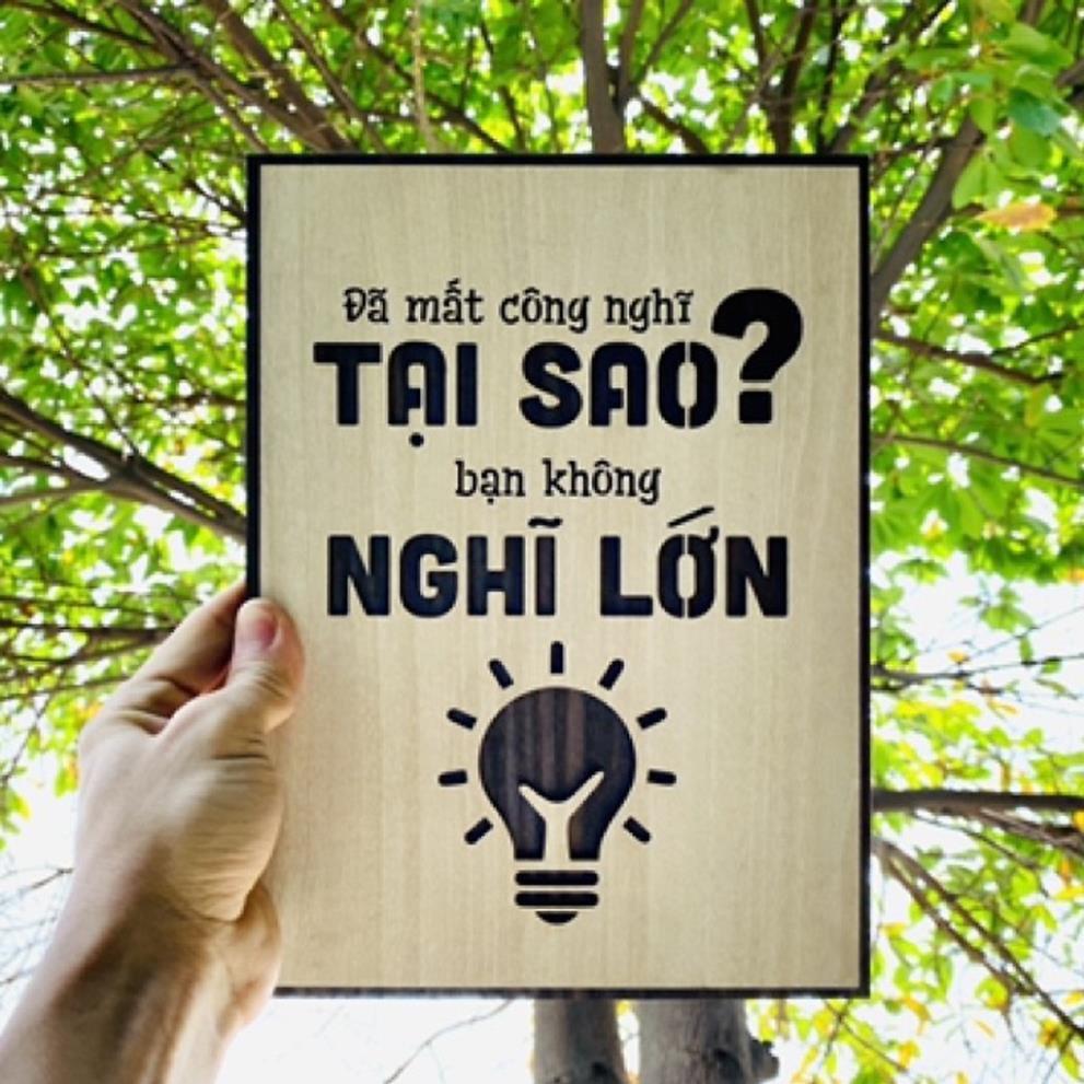 Tranh gỗ treo tường - Đã mất công nghĩ tại sao bạn không nghĩ lớn F01 - CRN - 01