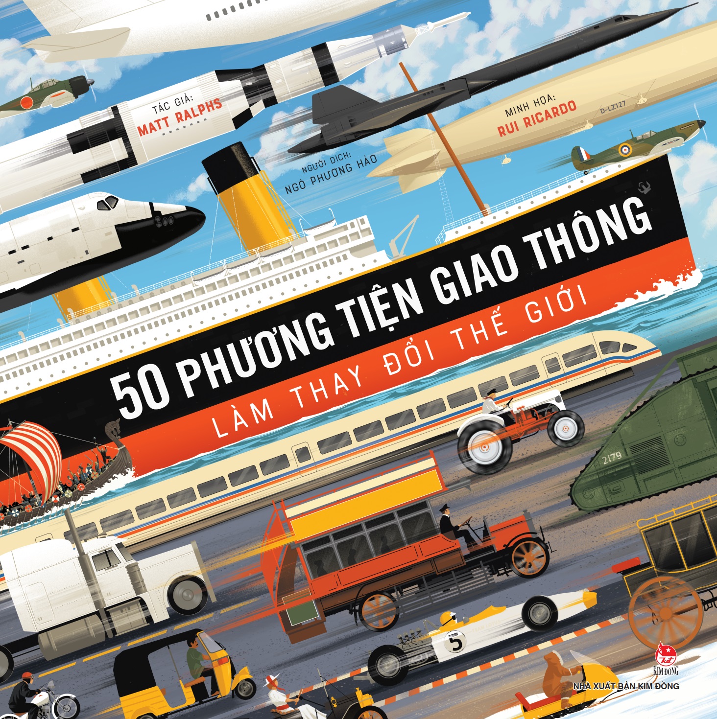 50 PHƯƠNG TIỆN GIAO THÔNG LÀM THAY ĐỔI THẾ GIỚI - Matt Ralphs – Ngô Phương Hảo dịch Nxb Kim Đồng