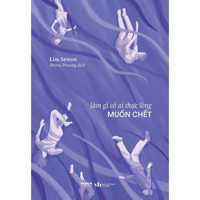 Sách  Làm Gì Có Ai Thực Lòng Muốn Chết - Skybooks - BẢN QUYỀN