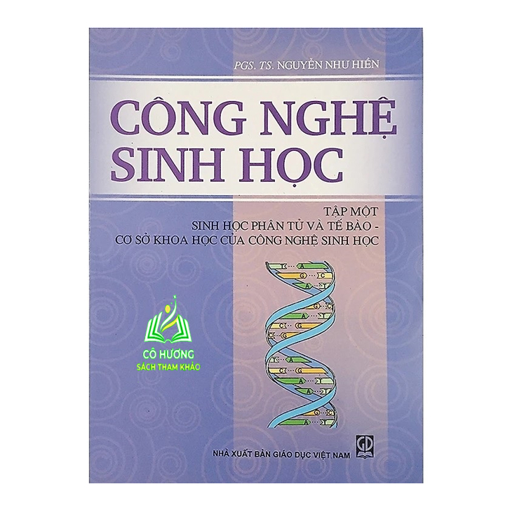 Sách - Công Nghệ Sinh Học, Tập 1: Sinh Học Phân Tử Và Tế Bào-Cơ Sở Khoa Học Của Công Nghệ Sinh Học (DN)