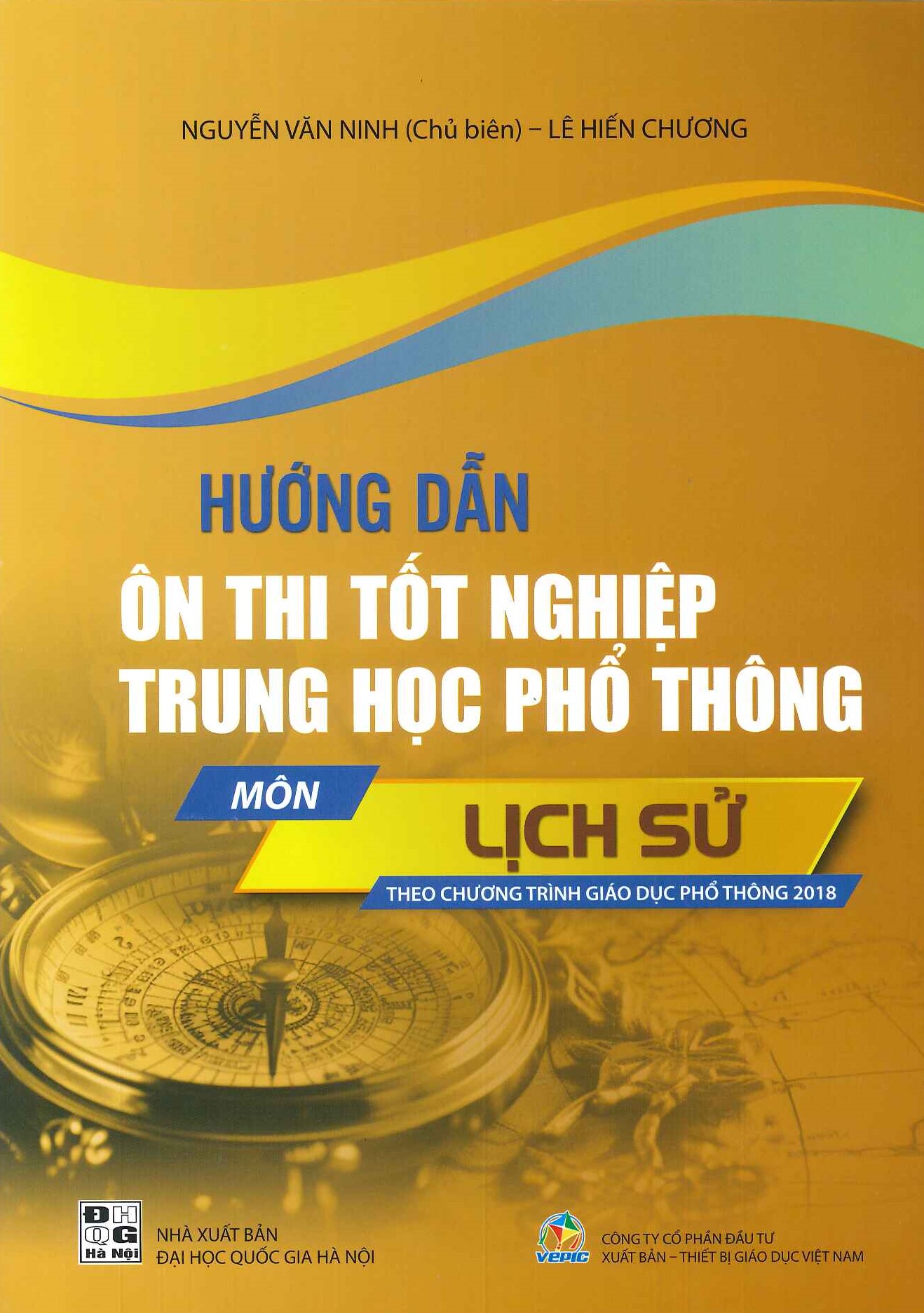 Hướng Dẫn Ôn Thi Tốt Nghiệp THPT Môn LỊCH SỬ (Năm 2024) - Nguyễn Văn Ninh (Chủ biên), Lê Hiến Chương